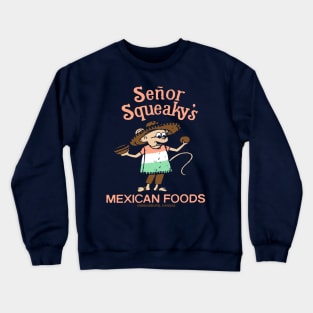 Senor Squeaky's Crewneck Sweatshirt